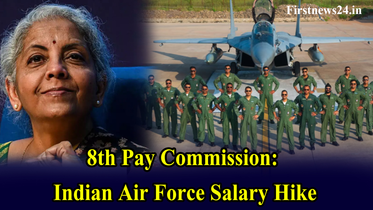 8th Pay Commission Indian Air Force Salary Hike